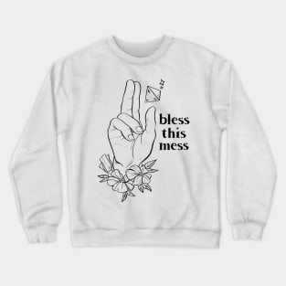 Bless This Mess - Black Crewneck Sweatshirt